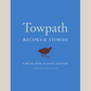 Towpath: Recipes & Stories